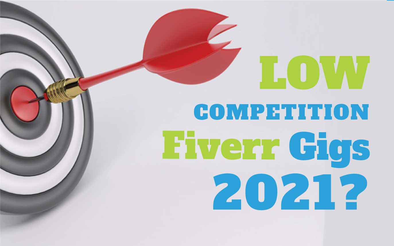 Read more about the article Which Are Low Competition Gigs On Fiverr In 2021